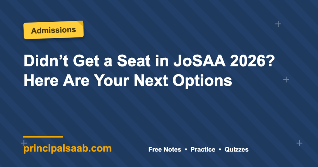 Didn’t Get a Seat in JoSAA 2026? Here Are Your Next Options