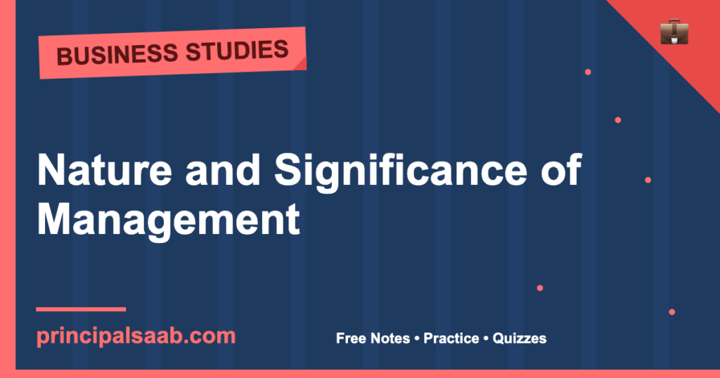 Nature and Significance of Management — Class 12 Notes