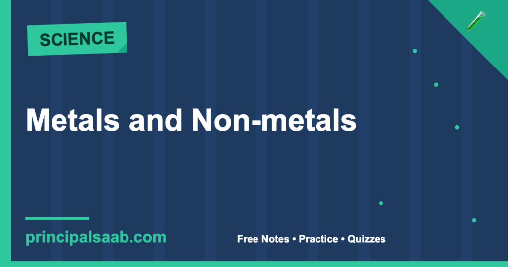 Metals and Non-metals — Class 10 Science Notes & Practice