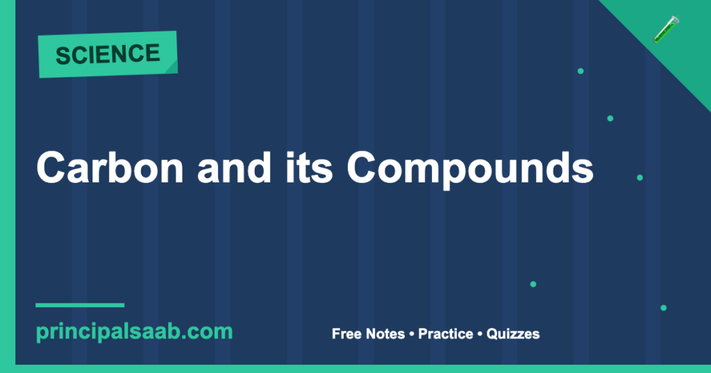Carbon and its Compounds — Class 10 Science Notes & Practice