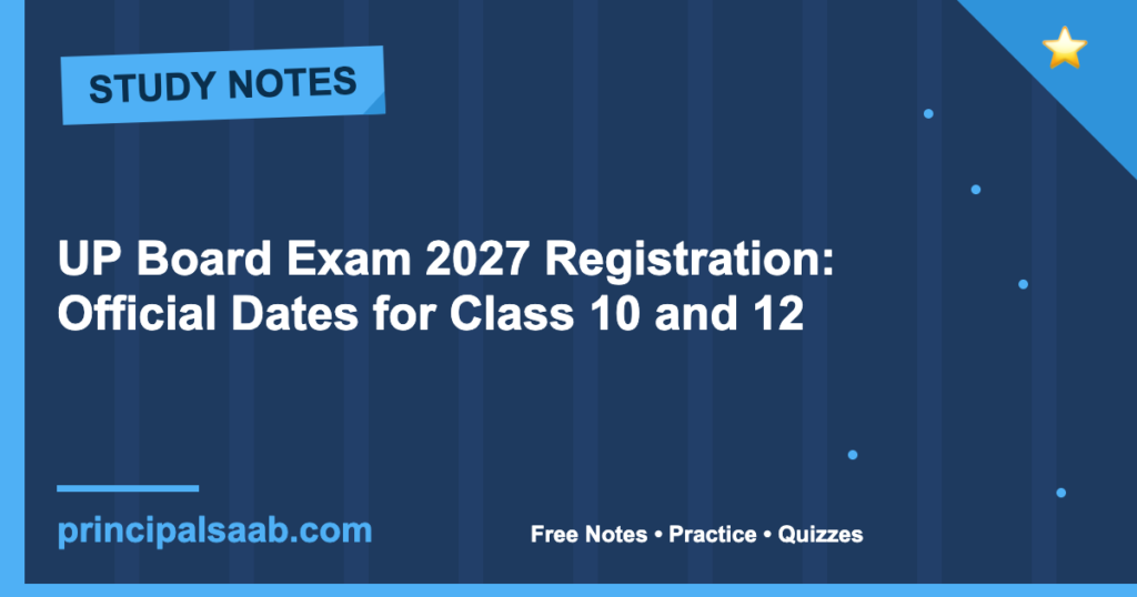 UP Board Exam 2027 Registration: Official Dates for Class 10 and 12