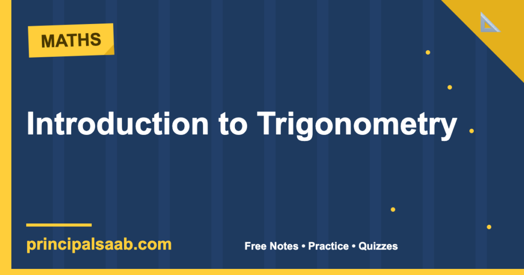 Introduction to Trigonometry — Class 10 Maths Notes & Practice