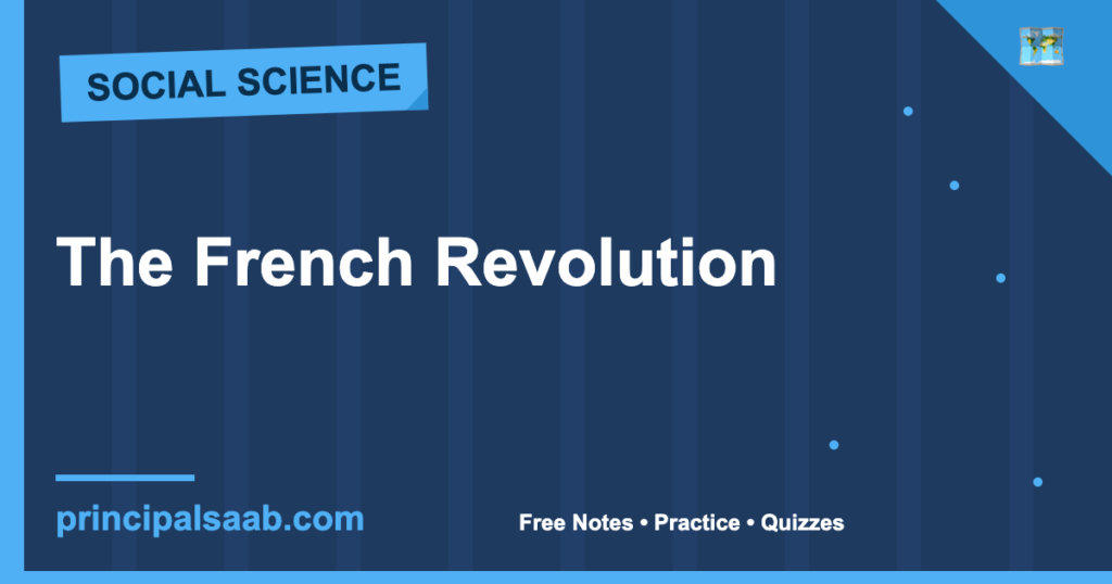 The French Revolution — Class 9 Social Science Notes & Practice
