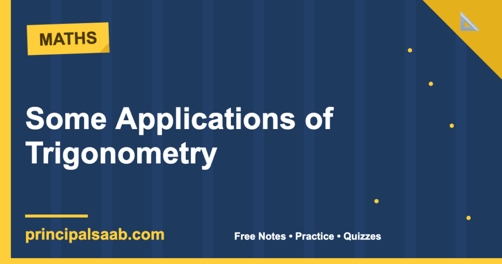 Some Applications of Trigonometry — Class 10 Maths Notes & Practice