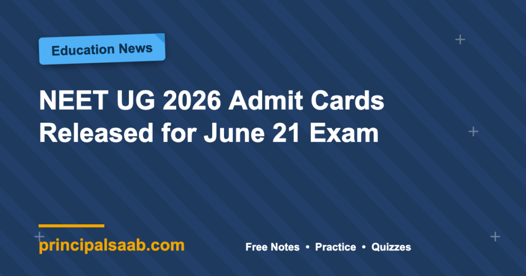 NEET UG 2026 Admit Cards Released for June 21 Exam