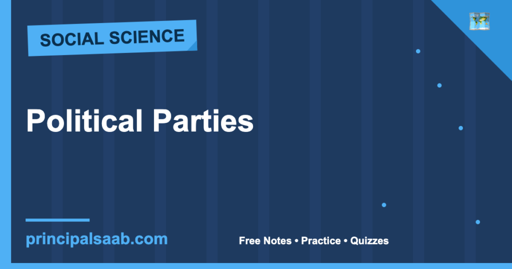 Political Parties — Class 10 Civics Notes & Practice