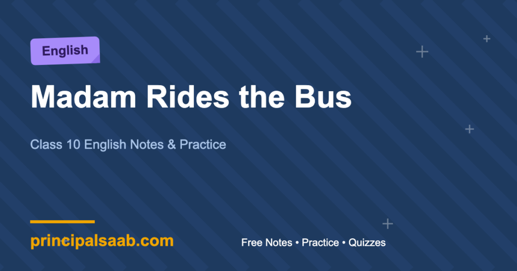 Madam Rides the Bus — Class 10 English Notes, Summary & Practice