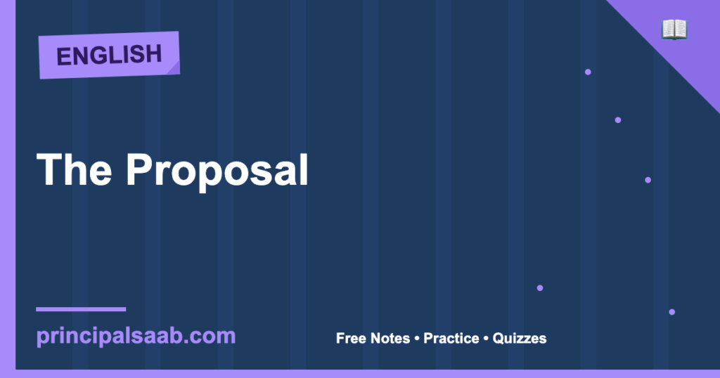The Proposal — Class 10 English Notes, Summary & Practice