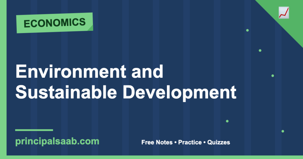 Environment and Sustainable Development — Class 12 Economics Notes & Practice