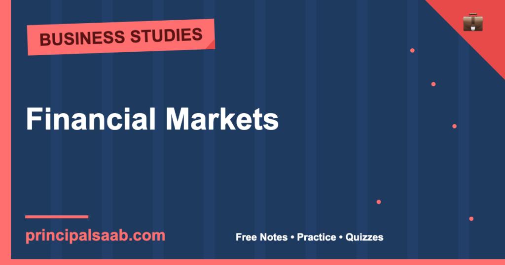 Financial Markets — Class 12 Business Studies Notes & Practice