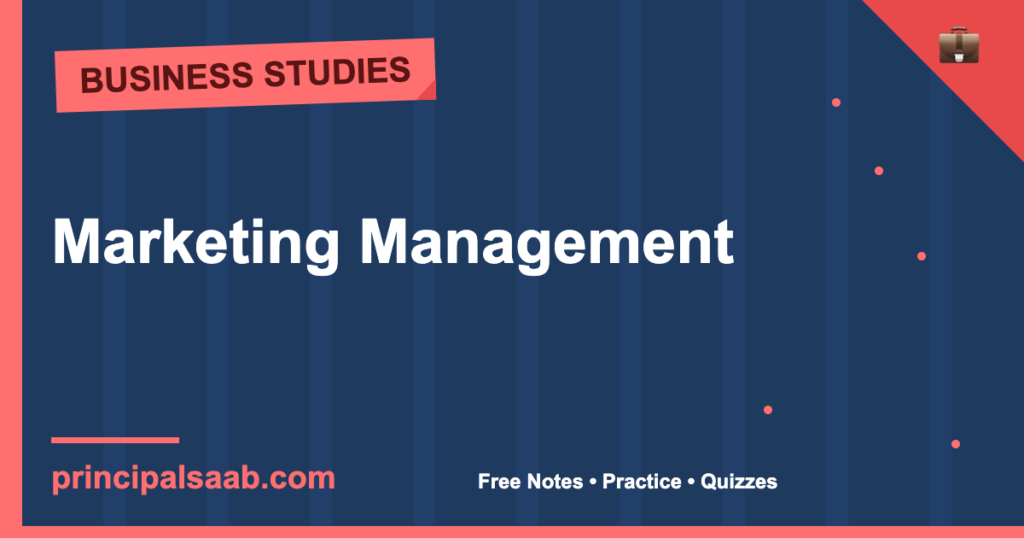 Marketing Management — Class 12 Business Studies Notes & Practice