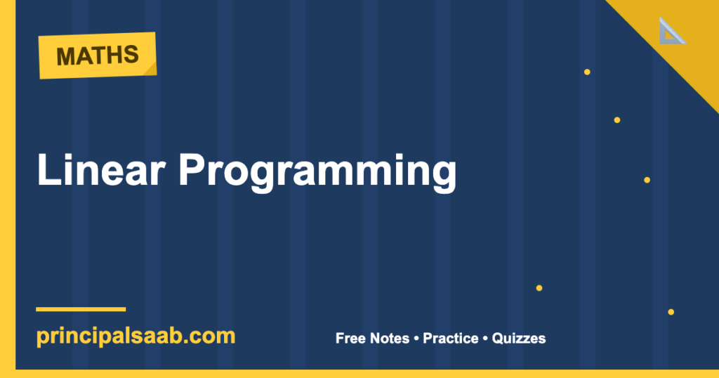 Linear Programming — Class 12 Maths Notes & Practice