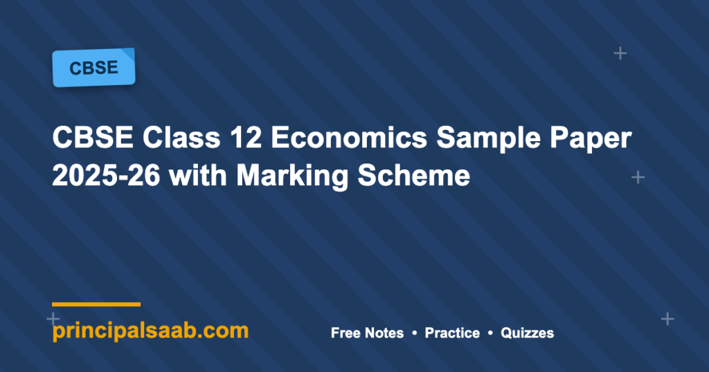 CBSE Class 12 Economics Sample Paper 2025-26 with Marking Scheme