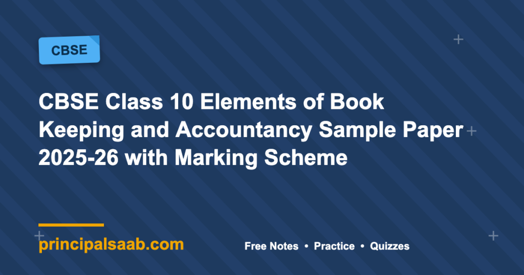 CBSE Class 10 Elements of Book Keeping and Accountancy Sample Paper 2025-26 with Marking Scheme