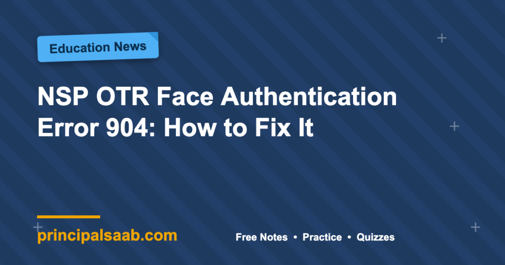 NSP OTR Face Authentication Error 904: How to Fix It