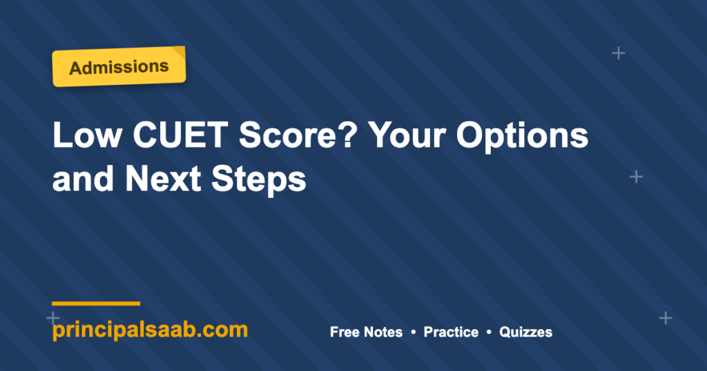 Low CUET Score? Your Options and Next Steps