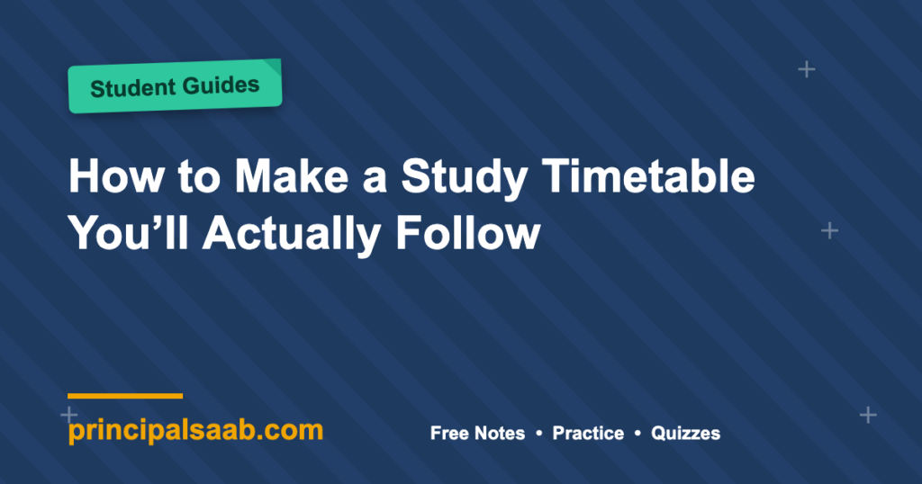 How to Make a Study Timetable You’ll Actually Follow