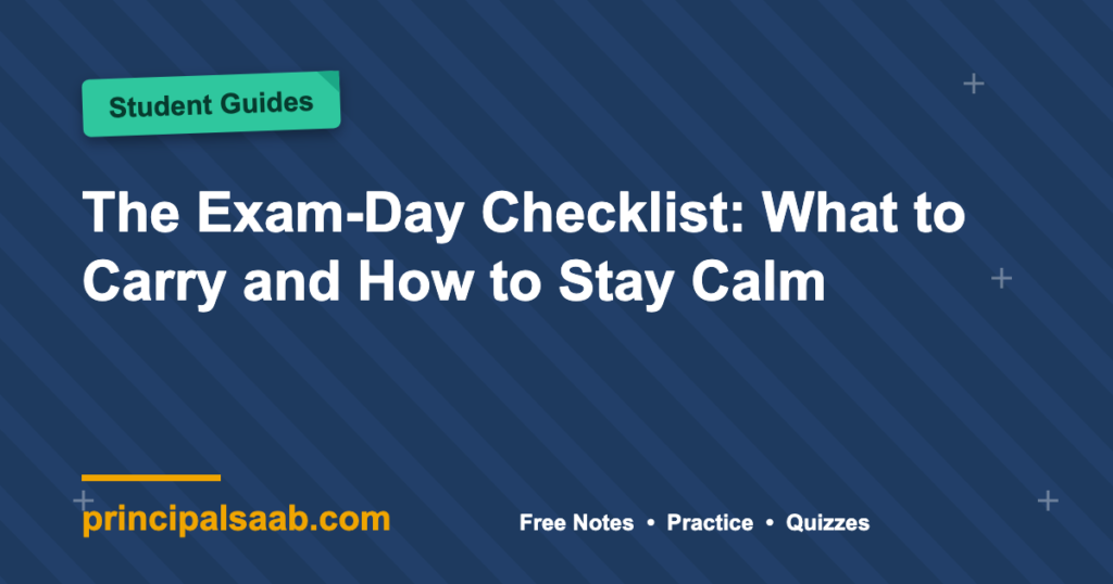 The Exam-Day Checklist: What to Carry and How to Stay Calm