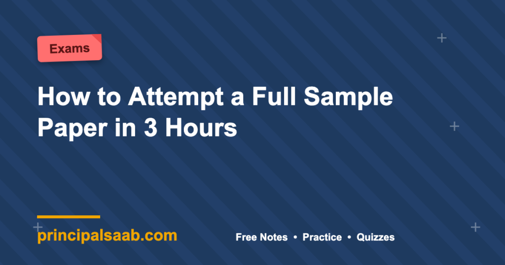 How to Attempt a Full Sample Paper in 3 Hours