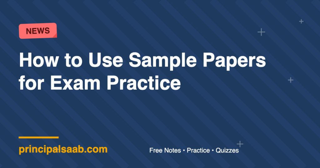 How to Use Sample Papers for Exam Practice