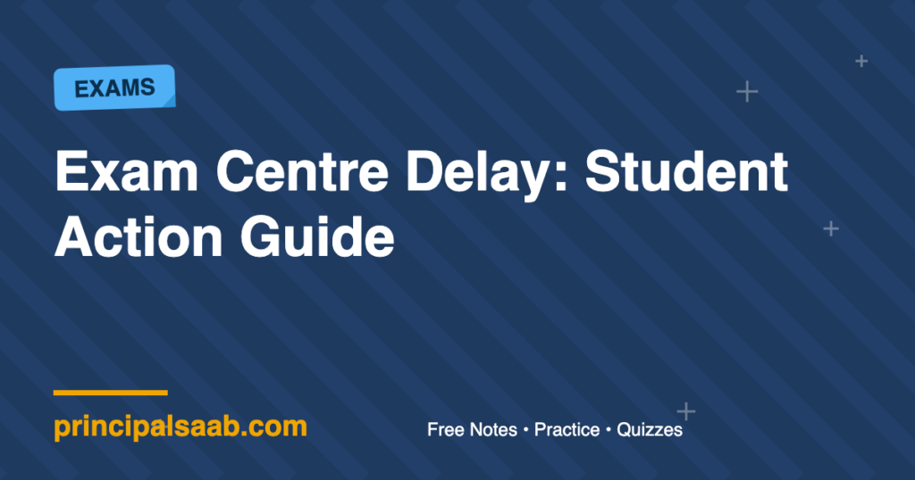 Exam Centre Delay: Student Action Guide