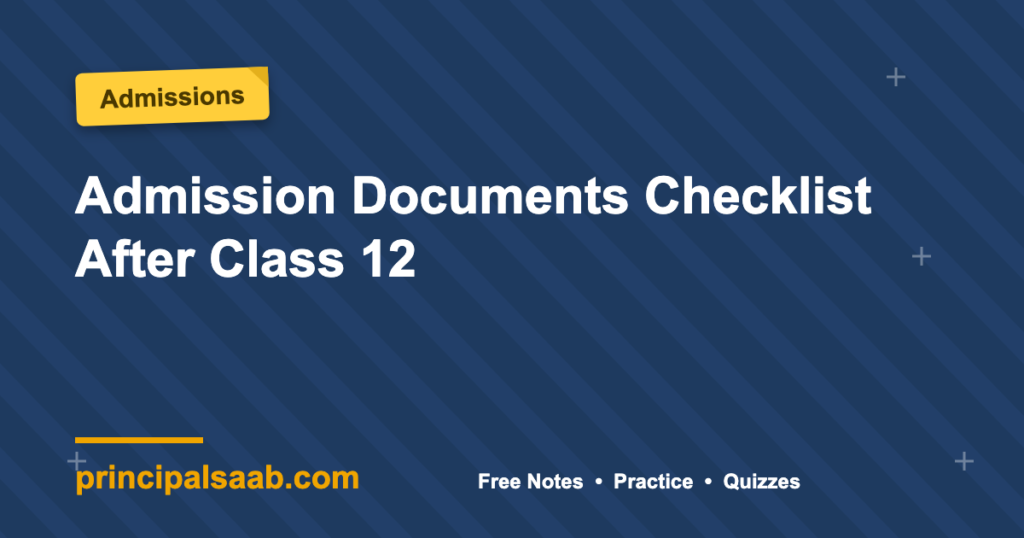 Admission Documents Checklist After Class 12