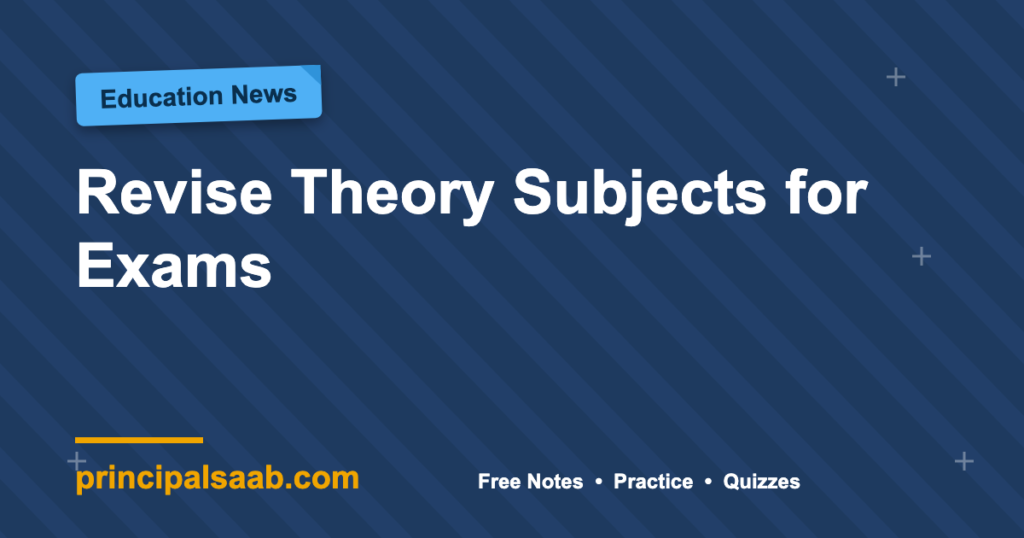 Revise Theory Subjects for Exams