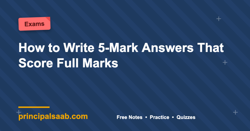 How to Write 5-Mark Answers That Score Full Marks