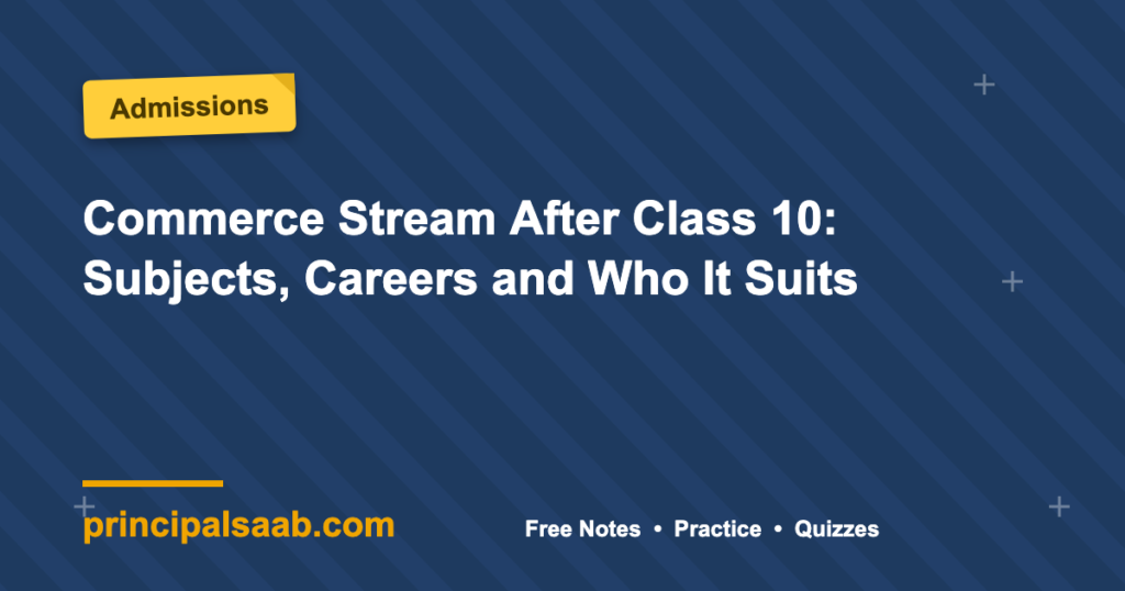 Commerce Stream After Class 10: Subjects, Careers and Who It Suits