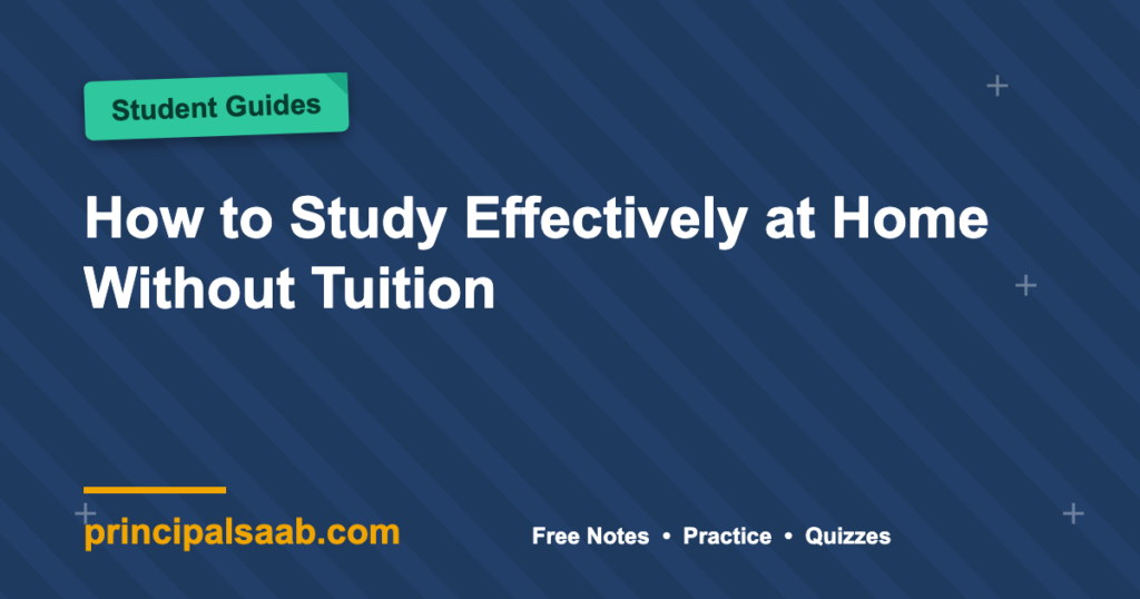 How to Study Effectively at Home Without Tuition