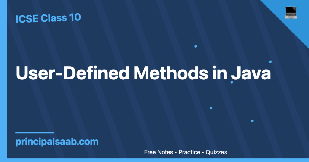 User-Defined Methods in Java — ICSE Class 10 Computer Applications
