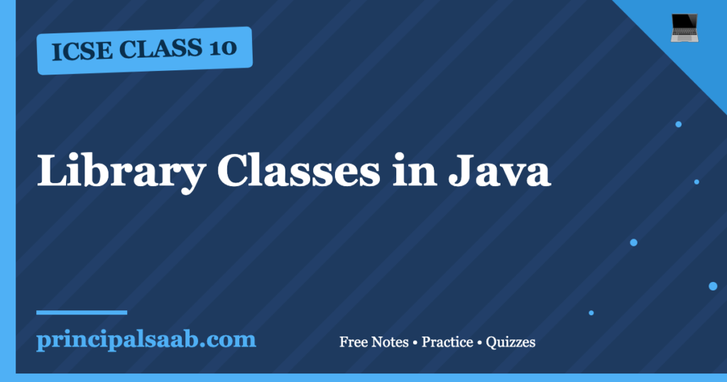 Library Classes in Java — ICSE Class 10 Computer Applications