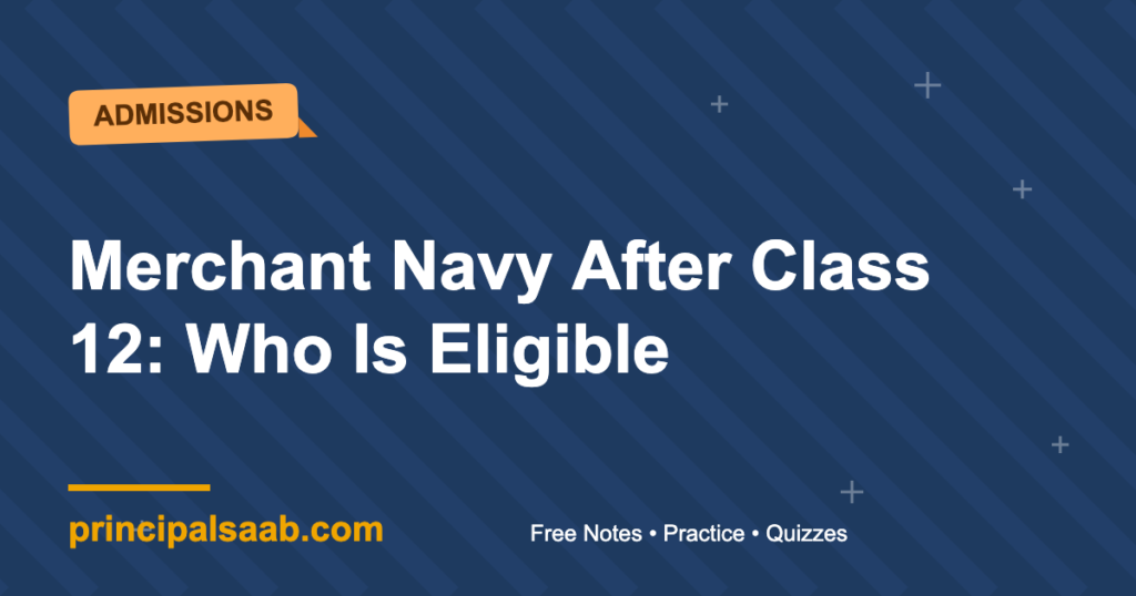 Merchant Navy After Class 12: IMU CET Eligibility, Age Limit and Eyesight Rules