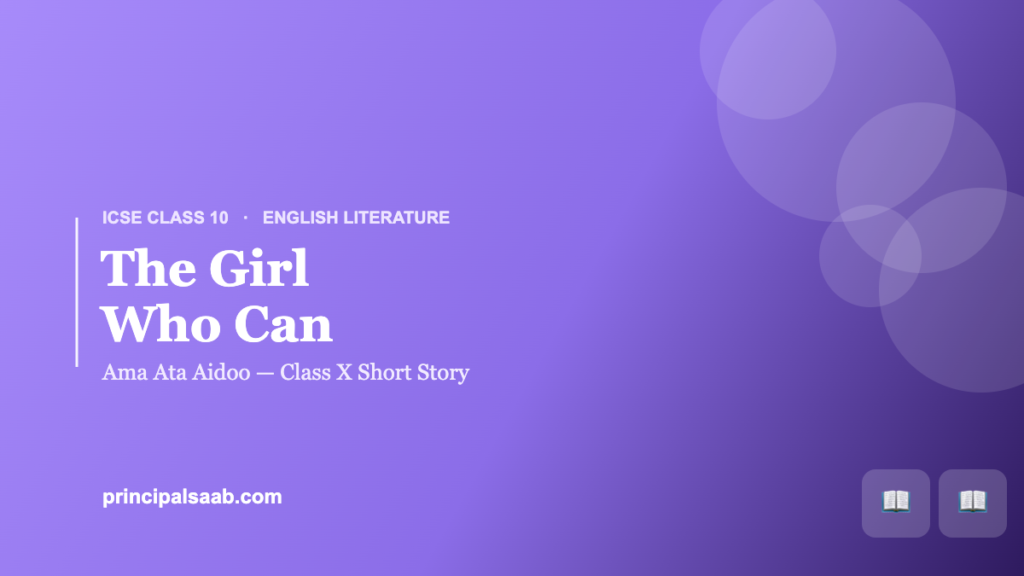 The Girl Who Can — ICSE Class 10 English Literature Notes