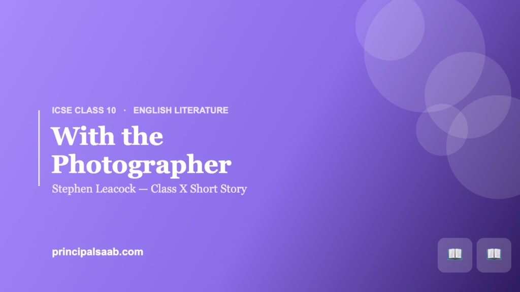With the Photographer — ICSE Class 10 English Literature Notes