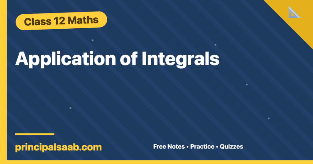 Application of Integrals — Class 12 Maths Notes & Practice