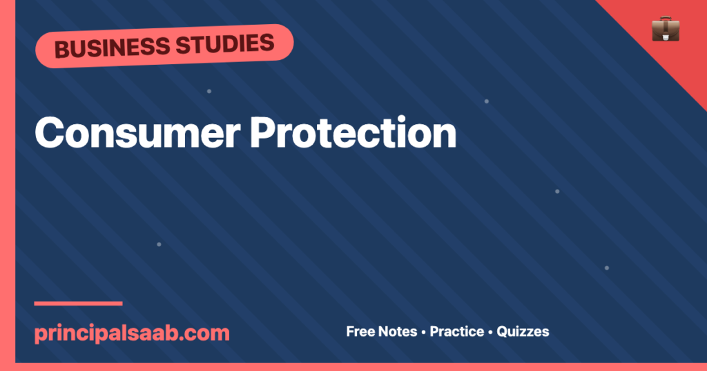 Consumer Protection — Class 12 Business Studies Notes & Practice