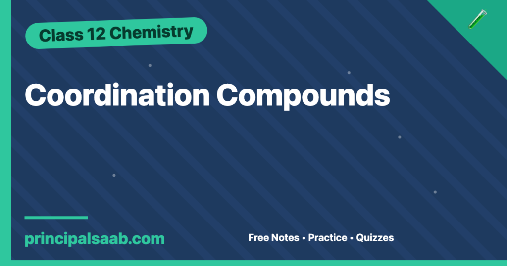Coordination Compounds — Class 12 Chemistry Notes & Practice