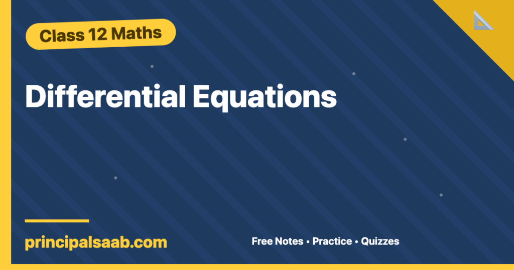 Differential Equations — Class 12 Maths Notes & Practice
