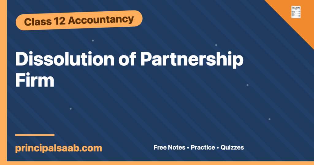 Dissolution of Partnership Firm — Class 12 Accountancy Notes & Practice
