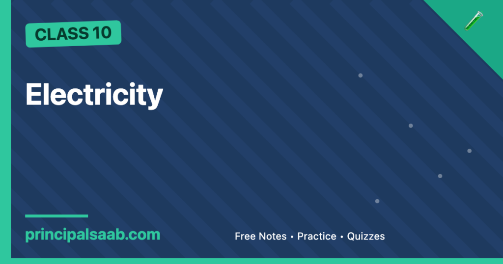 Electricity — Class 10 Science Notes & Practice
