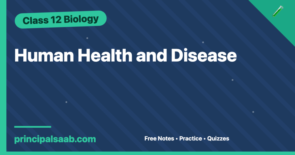 Human Health and Disease — Class 12 Biology Notes & Practice