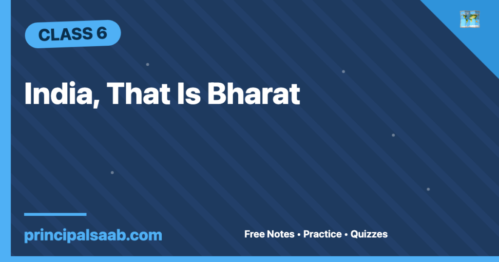India, That Is Bharat — Class 6 Social Science Notes & Questions
