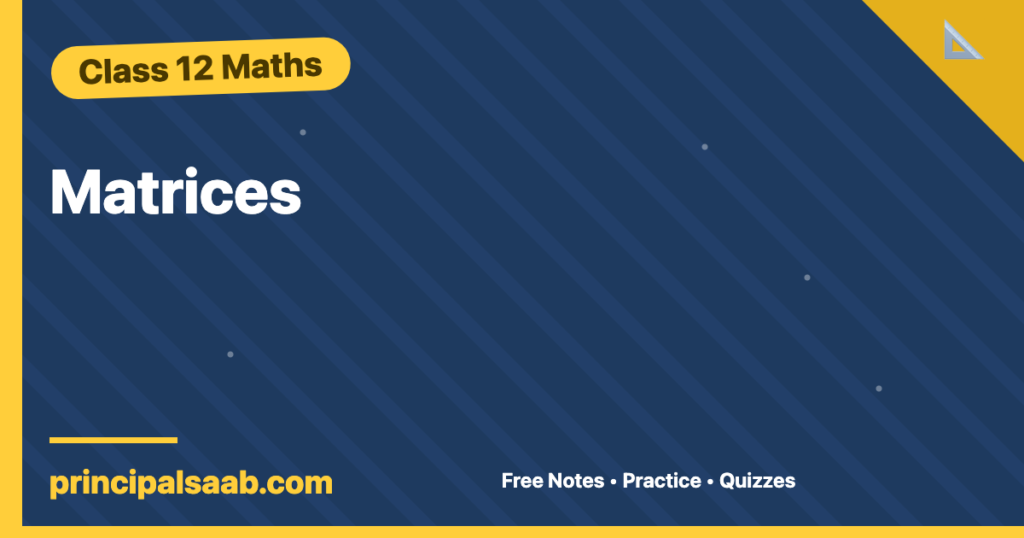 Matrices — Class 12 Maths Notes & Practice