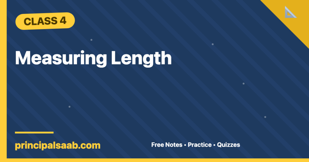 Measuring Length — Class 4 Mathematics Notes & Practice