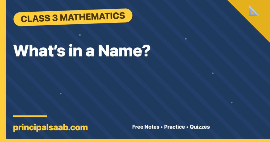 What’s in a Name? — Class 3 Mathematics Notes & Practice