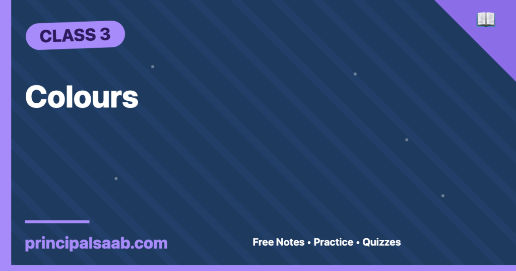 Colours — Class 3 English Notes & Practice