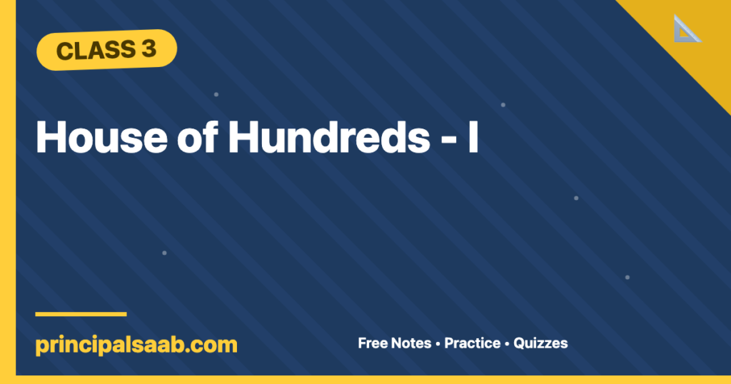 House of Hundreds - I — Class 3 Mathematics Notes & Practice