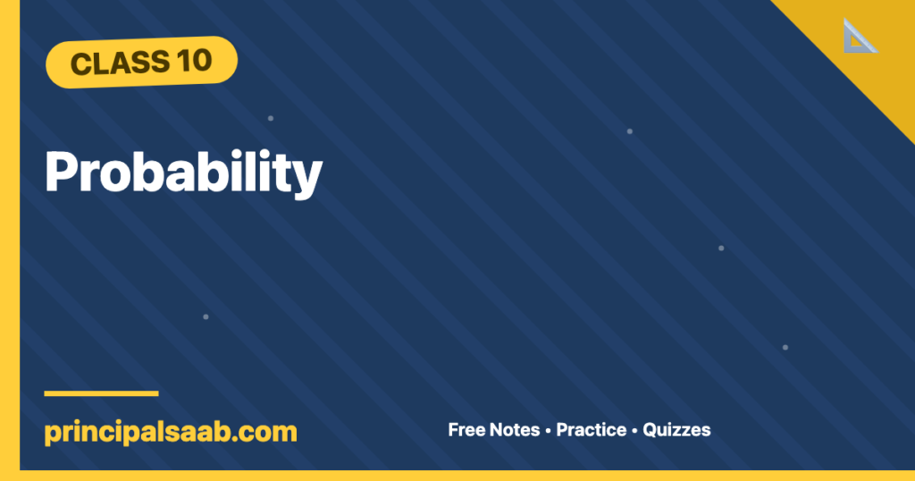 Probability — Class 10 Maths Notes & Practice